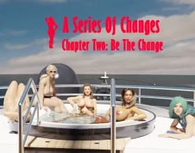 A Series of Changes Ch.2 [v 0.1.6]