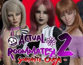Actual Roommates 2 - Sorority Crash [Ch. 3]