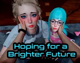 Hoping for a Brighter Future [Ep. 3 v 0.25]