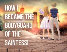 How I Became the Bodyguard of the Saintess [v 0.9]