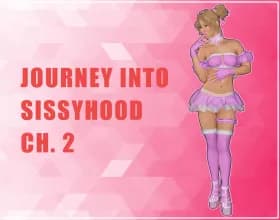Journey into Sissyhood Ch. 2 [v 0.3.0]