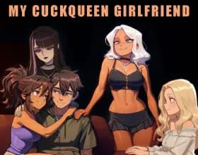My Cuckqueen Girlfriend [v 0.2.0r]