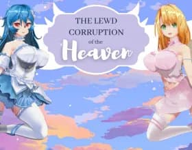 The Lewd Corruption of the Heaven [v 10.0.0]