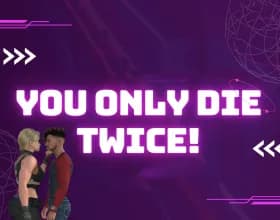 You Only Die TWICE [v 0.4]
